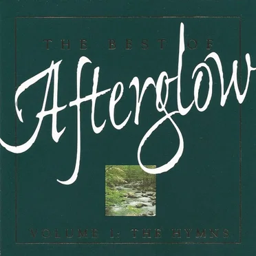 The Best of Afterglow, Volume 1: The Hymns