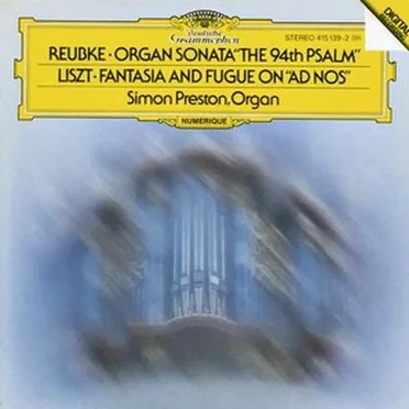 Reubke: Organ Sonata "The 94th Psalm" / Liszt: Fantasia and Fugue on "Ad Nos"