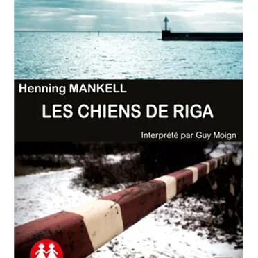 Les Chiens de Riga by Henning Mankell - album cover