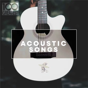 100 Greatest Acoustic Songs by Various Artists - album cover