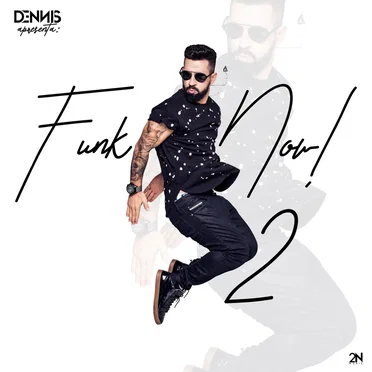 DENNIS apresenta: Funk Now! Vol. 2