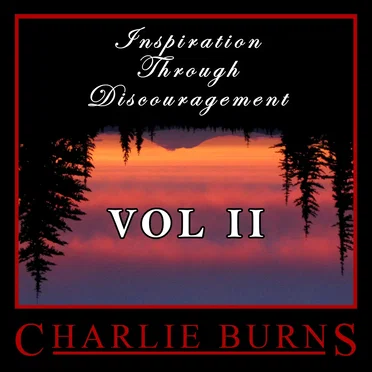 Inspiration Through Discouragement Vol II