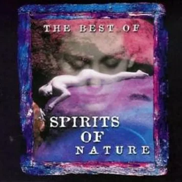 The Best of Spirits of Nature by Various Artists - album cover