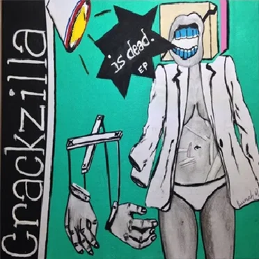 Is Dead EP by CrackZilla - album cover