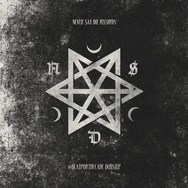 Never Say Die Records #BeatportDecade Dubstep by Various Artists - album cover