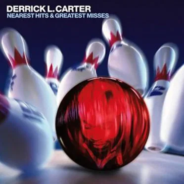 Derrick L. Carter: Nearest Hits & Greatest Misses