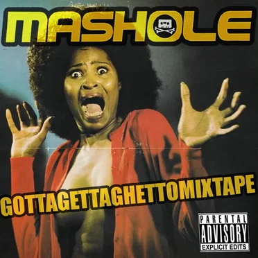 Mashole: Year 5: Gotta Getta Ghetto Mixtape