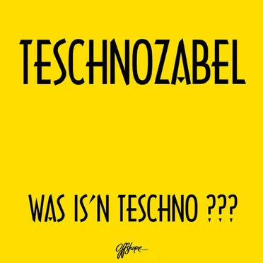 Was Is'n Teschno ??? by Teschnozabel - album cover