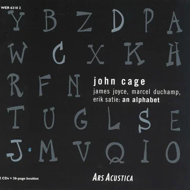 James Joyce, Marcel Duchamp, Erik Satie: An Alphabet
