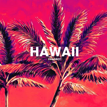 Hawaii by SWAGBOT - album cover