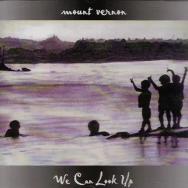 We Can Look Up by Mount Vernon - album cover