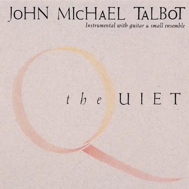 The Quiet by John Michael Talbot - album cover
