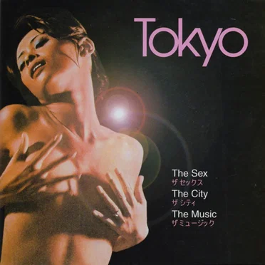 Tokyo: The Sex, the City, the Music by Various Artists - album cover