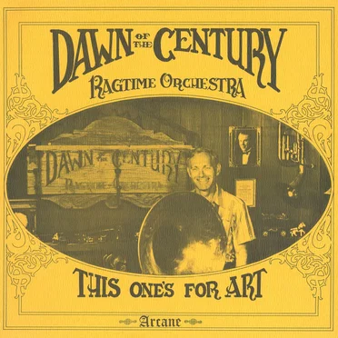 This One's for Art by Dawn of the Century Ragtime Orchestra - album cover