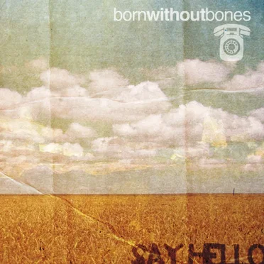 Say Hello by Born Without Bones - album cover