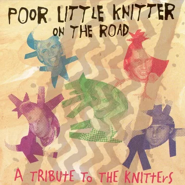 Poor Little Knitter on the Road: A Tribute to The Knitters by Various Artists - album cover