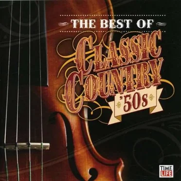 The Best of Classic Country '50s by Various Artists - album cover