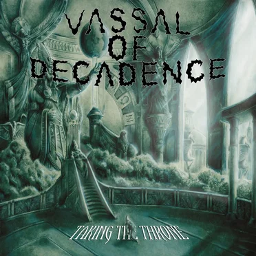 Taking the Throne by Vassal of Decadence - album cover