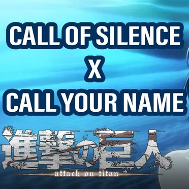 Call of Silence x Call Your Name (Mashup) by Various Artists - album cover