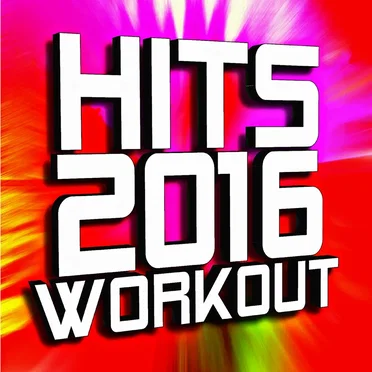 Hits 2016 Workout by Workout Remix Factory - album cover