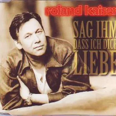 Sag ihm, daß ich dich liebe