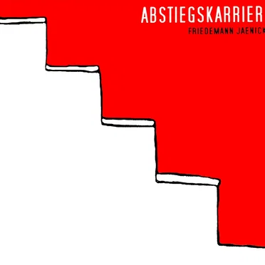 Abstiegskarriere by Friedemann Jaenicke - album cover