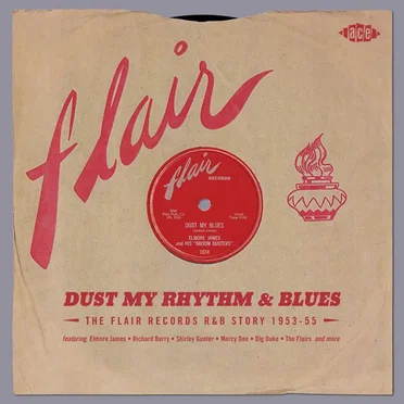 Dust My Rhythm & Blues: The Flair Records R&B Story 1953–55 by Various Artists - album cover
