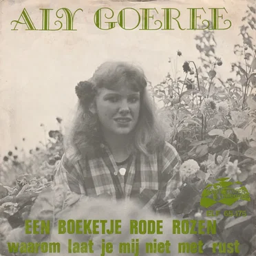 Een boeketje rode rozen / Waarom laat jij mij niet met rust by Aly Goeree - album cover