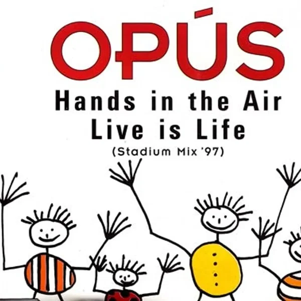Hands in the Air / Live Is Life (Stadium mix ’97)