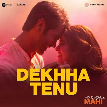 Dekhha Tenu (From “Mr. And Mrs. Mahi”)