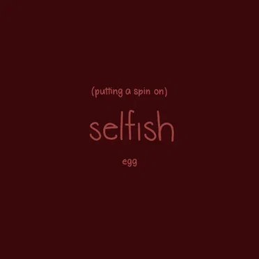 Putting a Spin on Selfish