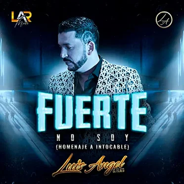 Fuerte no soy (homenaje a Intocable)