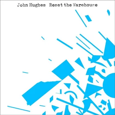 Reset the Warehouse by John Hughes - album cover