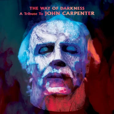 The Way Of Darkness A tribute To JOHN CARPENTER by Various Artists - album cover