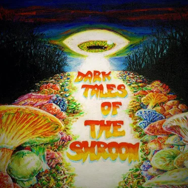 Dark Tales Of The Shroom