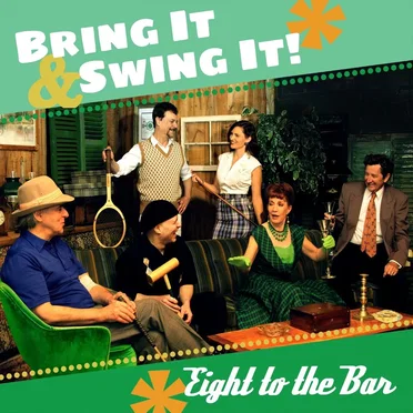 Bring It & Swing It! by Eight to the Bar - album cover