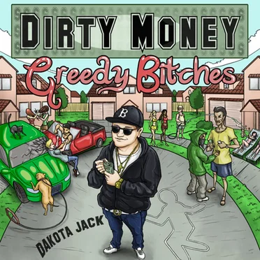 Dirty Money Greedy Bitches by Dakota Jack - album cover