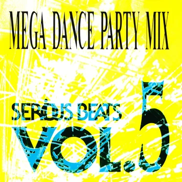 Serious Beats Vol. 5 (Mega Dance Party Mix) by Various Artists - album cover