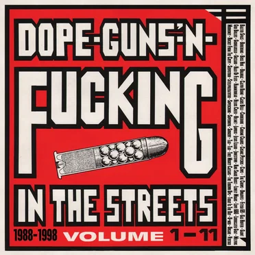 Dope-Guns-’n-Fucking in the Streets: 1988–1998, Volume 1–11 by Various Artists - album cover