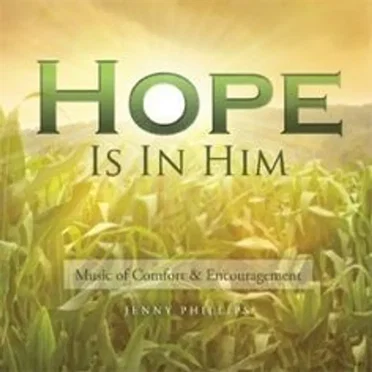 Hope Is In Him by Jenny Phillips - album cover