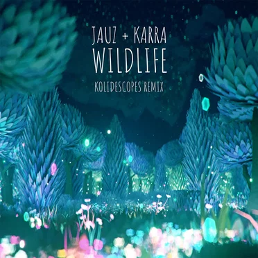 Wildlife (KOLIDESCOPES remix)