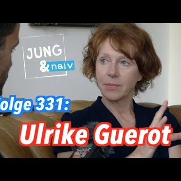 Jung & Naiv #331, „Ulrike Guerot über die Utopie der "Europäischen Republik"“ by Tilo Jung - album cover