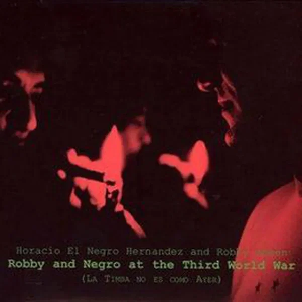 Robby And Negro At The Third World War (La Timba No Es Como Ayer)