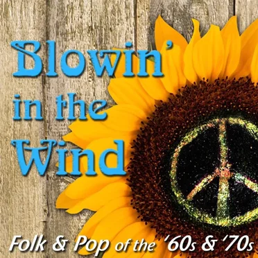 Blowin’ In The Wind: Folk & Pop of the ’60s & ’70s by Various Artists - album cover