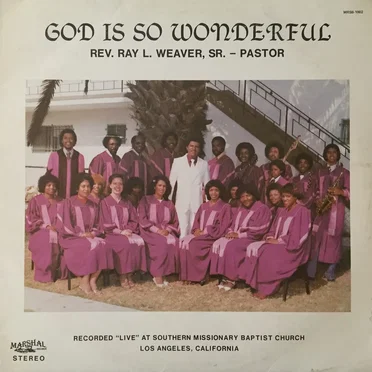 God Is So Wonderful by Rev. Ray L. Weaver Sr Pastor - album cover