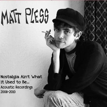 Nostalgia Ain't What it Used to Be... Acoustic recordings 2008-2010