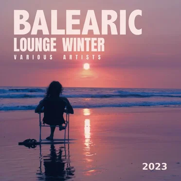Balearic Lounge Winter 2023 by Various Artists - album cover