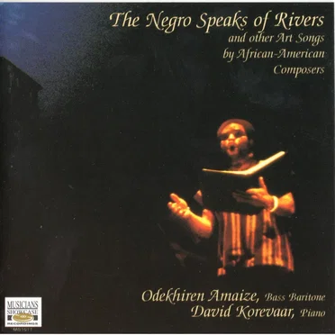 The Negro Speaks Of Rivers (And Other Art Songs By African American Composers)