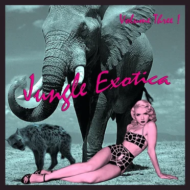 Jungle Exotica, Vol. 3 by Various Artists - album cover