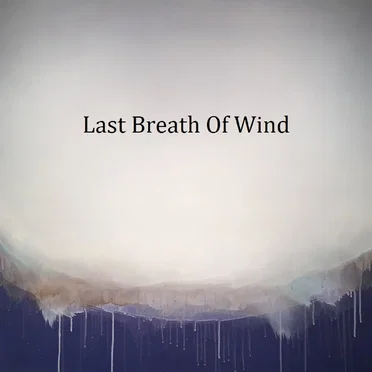 Last Breath Of Wind